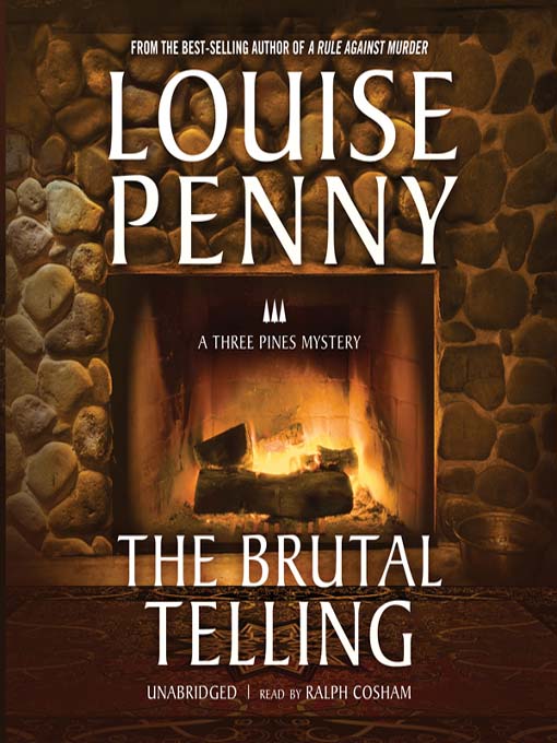 The Brutal Telling: Chief Inspector Armand Gamache Series, Book 5